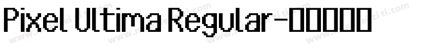 Pixel Ultima Regular字体转换